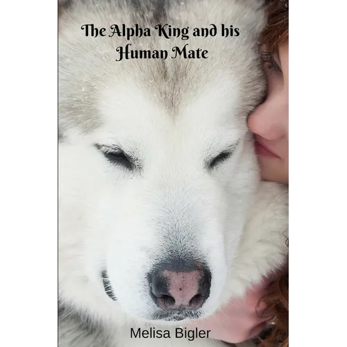 The Alpha King and his Human Mate - Paperback
