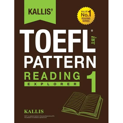 Kallis' TOEFL iBT Pattern Reading 1: Explorer (College Test Prep 2016 + Study Guide Book + Practice Test + Skill Building - TOEFL iBT 2016) - Paperback