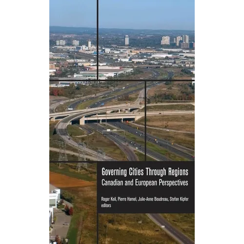 Governing Cities Through Regions: Canadian and European Perspectives - Paperback
