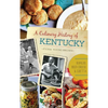A Culinary History of Kentucky: Burgoo, Beer Cheese and Goetta - Hardcover