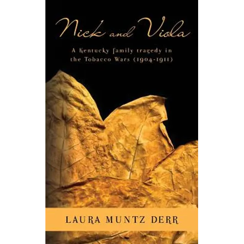 Nick and Viola: A Kentucky Family Tragedy in the Tobacco Wars (1904-1911) - Paperback