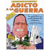 Adicto a la Guerra: Por Qué El E.E.U.U. No Puede Librarse del Militarismo - Paperback
