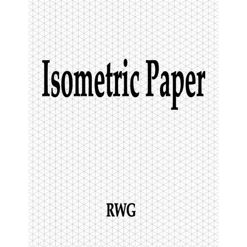 Isometric Paper: 100 Pages 8.5" X 11" - Paperback