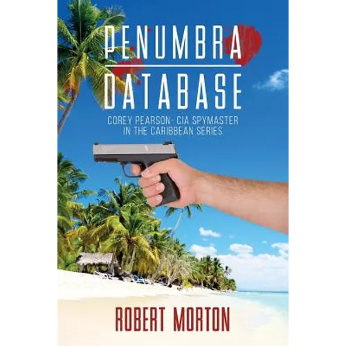 Penumbra Database: Corey Pearson- CIA spymaster in the Caribbean series - Paperback
