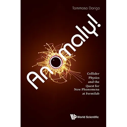 Anomaly! Collider Physics and the Quest for New Phenomena .. - Hardcover