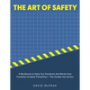 The Art of Safety: A Workbook to Help You Transform the Words From Frontline Incident Prevention - The Hurdle Into Action - Paperback