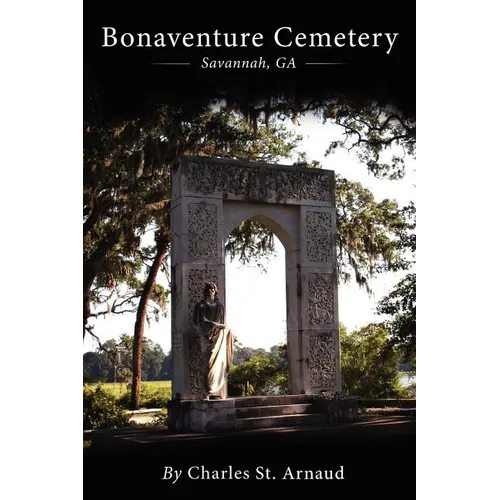 Bonaventure Cemetery: Savannah, GA - Paperback