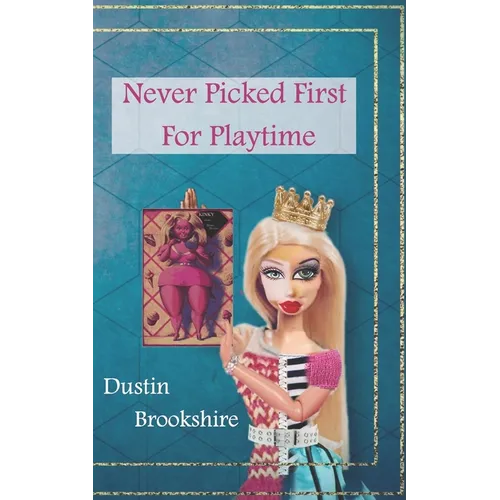 Never Picked First For Playtime - Paperback