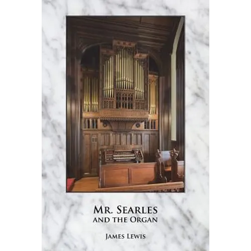 Mr. Searles and the Organ - Paperback