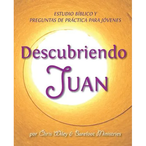 Descubriendo Juan - Estudio Bíblico y Esgrima Bíblico para Jóvenes - Paperback