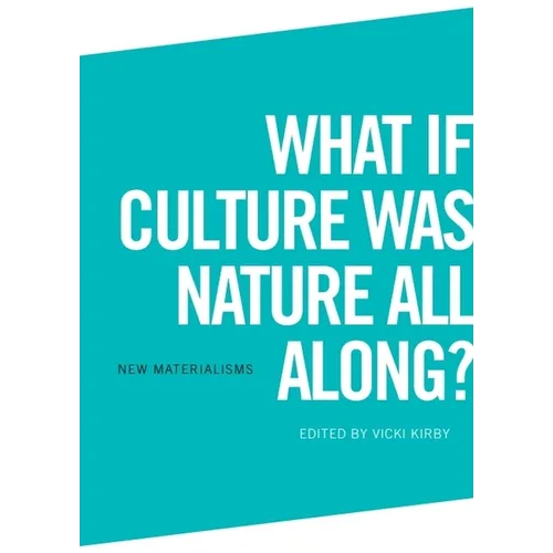 What If Culture Was Nature All Along? - Paperback