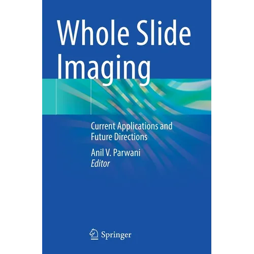 Whole Slide Imaging: Current Applications and Future Directions - Paperback