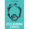 Reclaiming Christ - Paperback