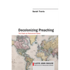 Decolonizing Preaching: Decolonizing Preaching the Pulpit as Postcolonial Space - Hardcover