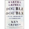 Double Double: A Dual Memoir of Alcoholism - Paperback