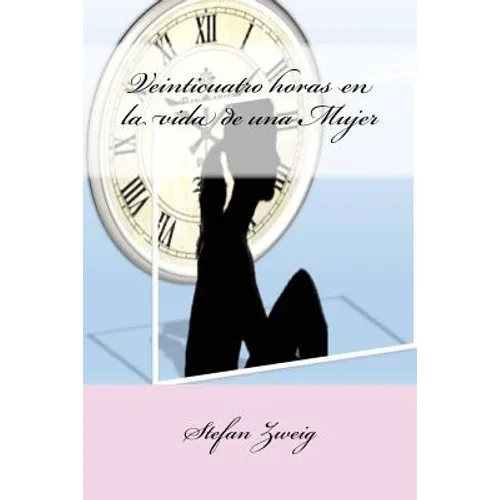 Veinticuatro horas en la vida de una Mujer - Paperback