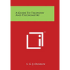 A Guide to Telepathy and Psychometry - Paperback