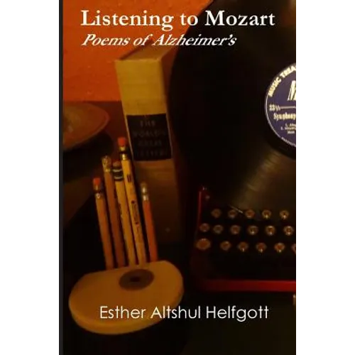Listening to Mozart: Poems of Alzheimer's - Paperback