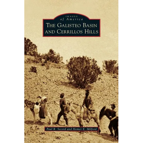 The Galisteo Basin and Cerrillos Hills - Hardcover