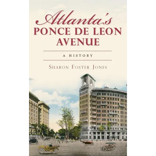 Atlanta's Ponce de Leon Avenue: A History - Hardcover