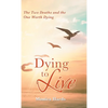 Dying to Live: The Two Deaths and the One Worth Dying - Hardcover