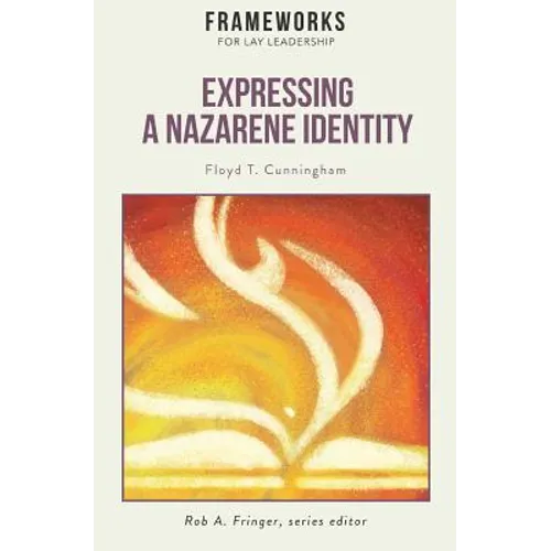 Expressing a Nazarene Identity: Frameworks for Lay Leadership - Paperback