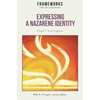 Expressing a Nazarene Identity: Frameworks for Lay Leadership - Paperback