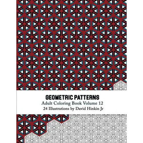 Geometric Patterns - Adult Coloring Book Vol. 12 - Paperback