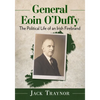 General Eoin O'Duffy: The Political Life of an Irish Firebrand - Paperback