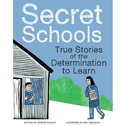 Secret Schools: True Stories of the Determination to Learn - Hardcover