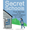 Secret Schools: True Stories of the Determination to Learn - Hardcover