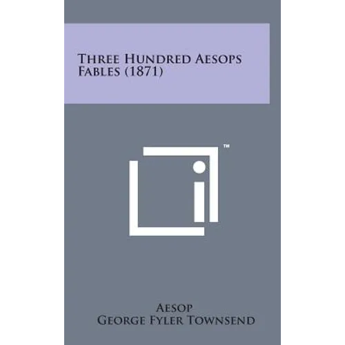 Three Hundred Aesops Fables (1871) - Hardcover