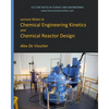 Lecture Notes in Chemical Engineering Kinetics and Chemical Reactor Design - Paperback
