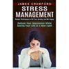 Stress Management: Simple Techniques to Kill Your Anxiety and Be Happy (Reduce Your Depression While Seeing Your Life in a New Light) - Paperback