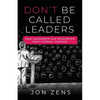Don't Be Called Leaders - Paperback