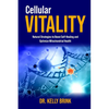 Cellular Vitality: Natural Strategies to Boost Self-Healing and Optimize Mitochondrial Health - Paperback