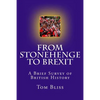 From Stonehenge To Brexit: A Brief Survey of British History - Paperback