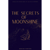 The Secrets of Moonshine - Paperback