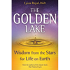 The Golden Lake: Wisdom from the Stars for Life on Earth - Hardcover