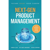 Next-Gen Product Management: Future Proof Your Career - Paperback