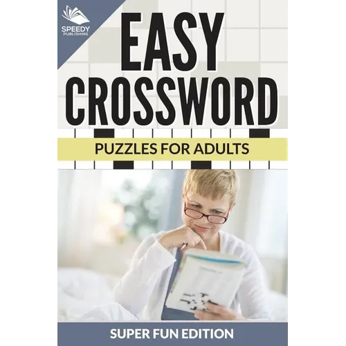 Easy Crossword Puzzles For Adults Super Fun Edition - Paperback