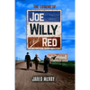 The Legend of Joe, Willy, and Red - Paperback