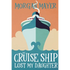 The Cruise Ship Lost My Daughter - Paperback