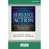 Servant Leadership in Action: How You Can Achieve Great Relationships and Results (Large Print 16pt) - Paperback