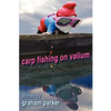 Carp Fishing on Valium - Paperback