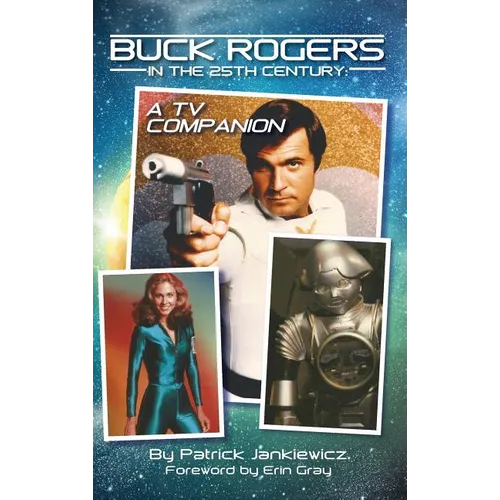 Buck Rogers in the 25th Century: A TV Companion (hardback) - Hardcover
