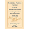 Hopewell Friends History, 1734-1934, Frederick County, Virginia: Records of Hopewell Monthly Meetings and Meetings Reporting to Hopewell; Two Hundred - Paperback