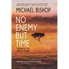 No Enemy but Time - Paperback