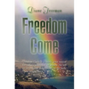 Freedom Come - Hardcover