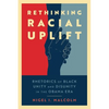 Rethinking Racial Uplift: Rhetorics of Black Unity and Disunity in the Obama Era - Paperback